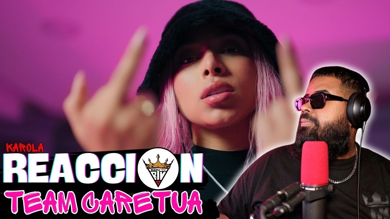 (reaccion) KAROLA - TEAM CARETUA (RIP ’ La GIGI) [Video Oficial]