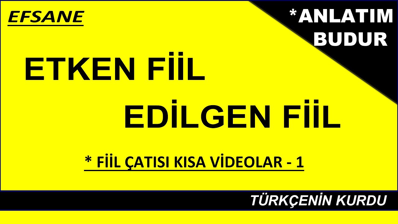 Fiilde Çatı | Etken Fiil Edilgen Fiil Farkı | Etken Fiil | Edilgen Fiil | Fiil Çatısı