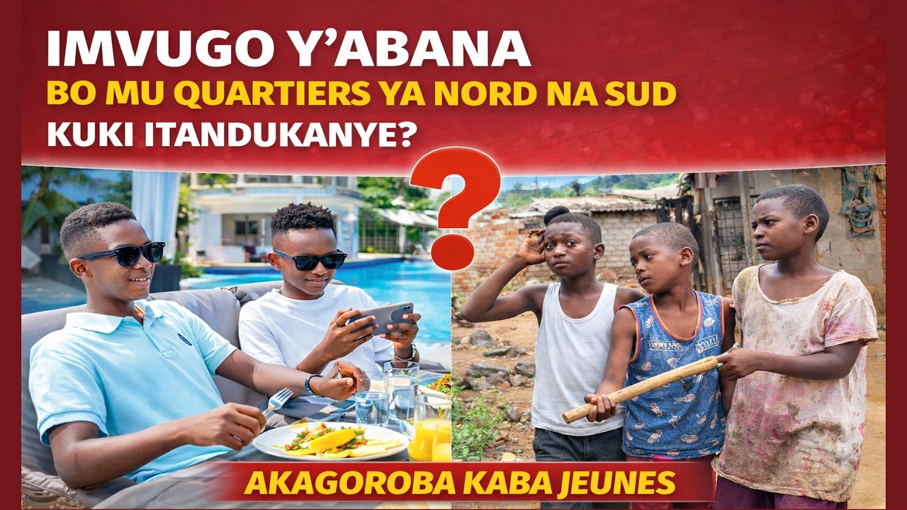 Imvugo abana bo muma quartiers ya nord na sud bakoresha kuberiki bitandukanye?lAKAGOROBA KABA JEUNES