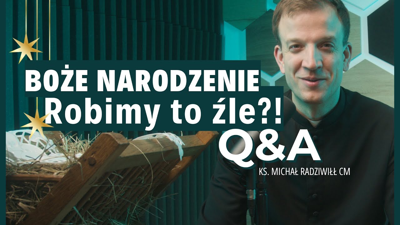 TEGO O BOŻYM NARODZENIU NIKT CI NIE POWIEDZIAŁ! Q&A | Ks. Michał Radziwiłł CM #bożenarodzenie