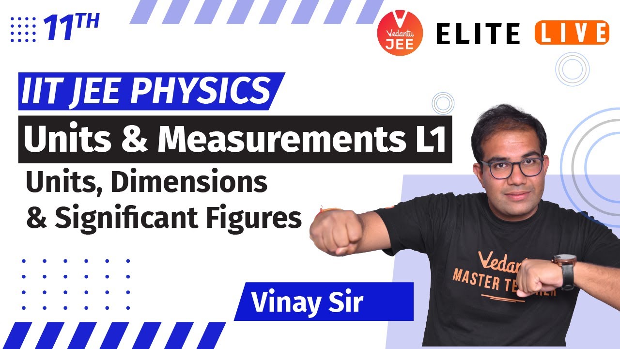Units and Measurements class 11 | Lecture 1 | JEE Main | JEE Advanced | Vinay Shur Sir | Vedantu
