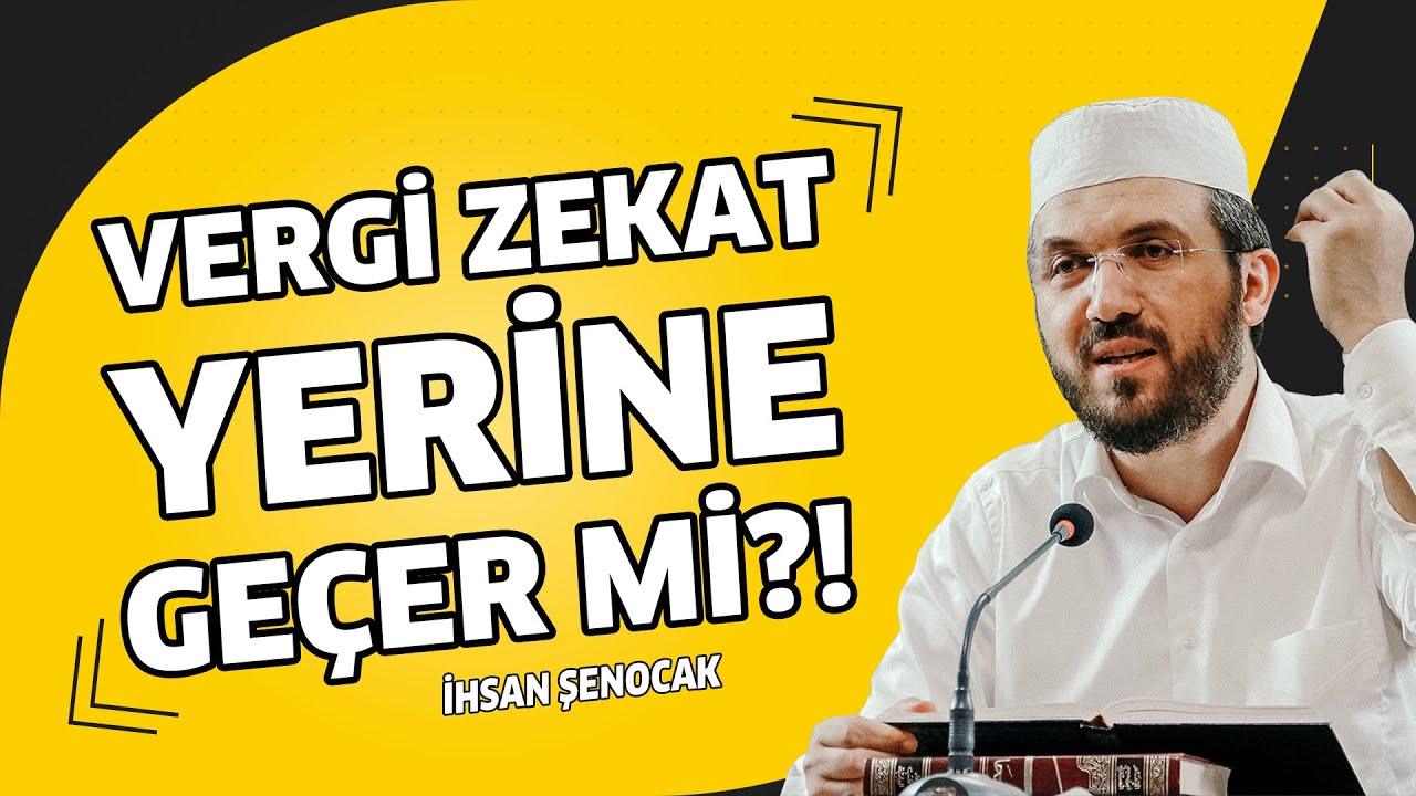 Vergi zekat yerine geçer mi?! | İhsan Şenocak