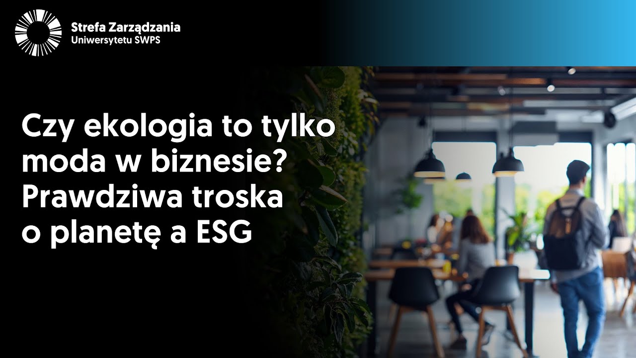 Czy ekologia to tylko moda w biznesie? Prawdziwa troska o planetę, a ESG