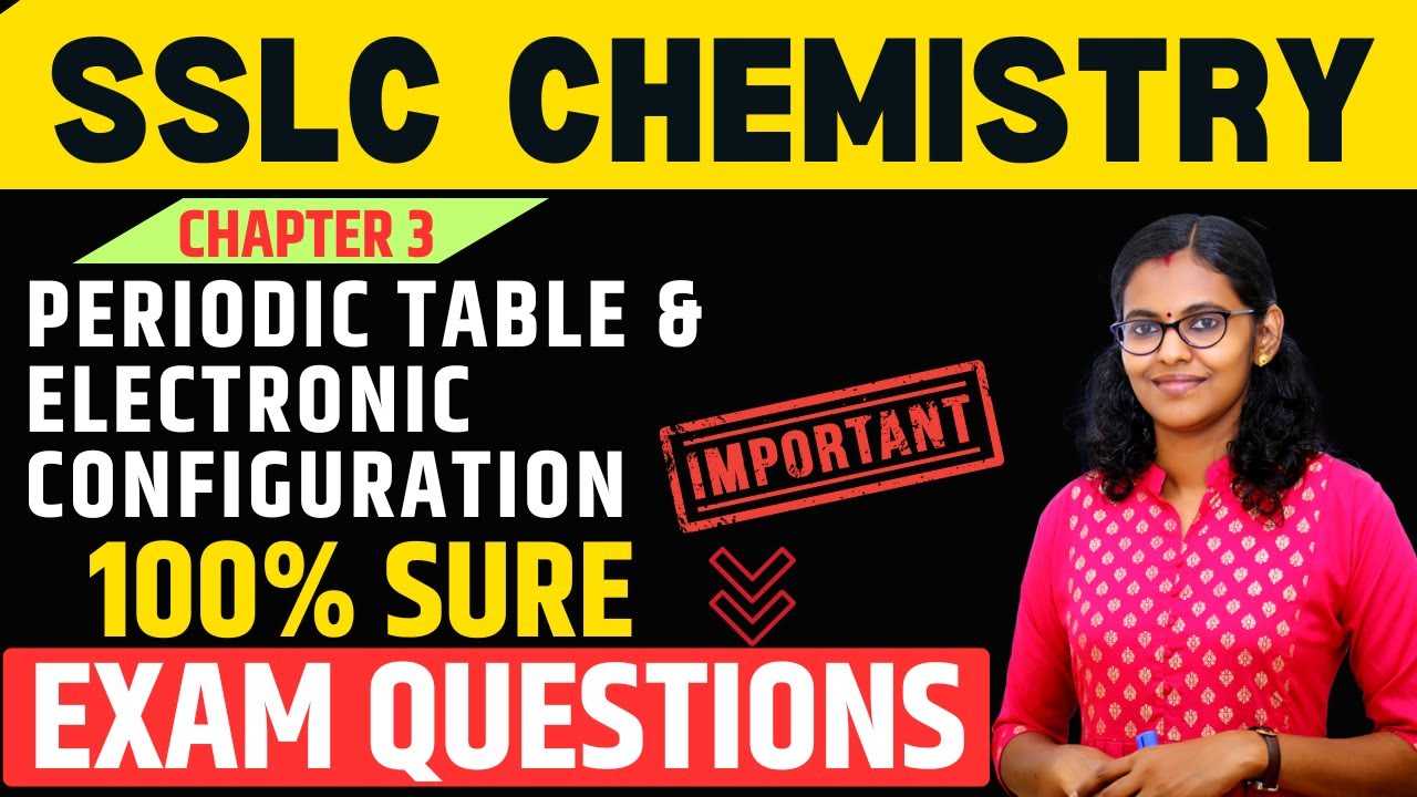 SSLC CHEMISTRY |   SURE EXAM QUESTIONS |CHAPTER 3 PERIODIC TABLE AND ELECTRON CONFIGURATION