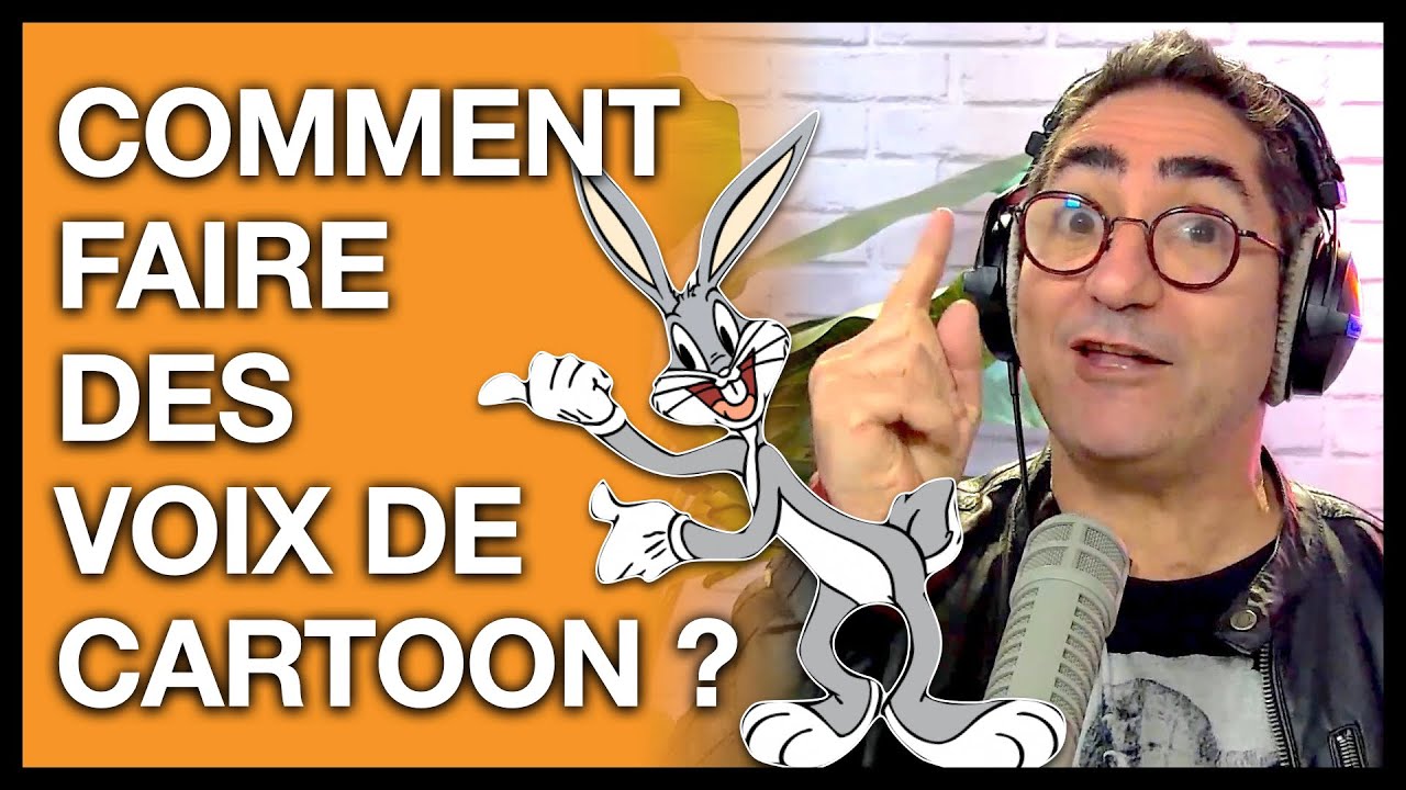 Comment faire des voix de cartoon ?