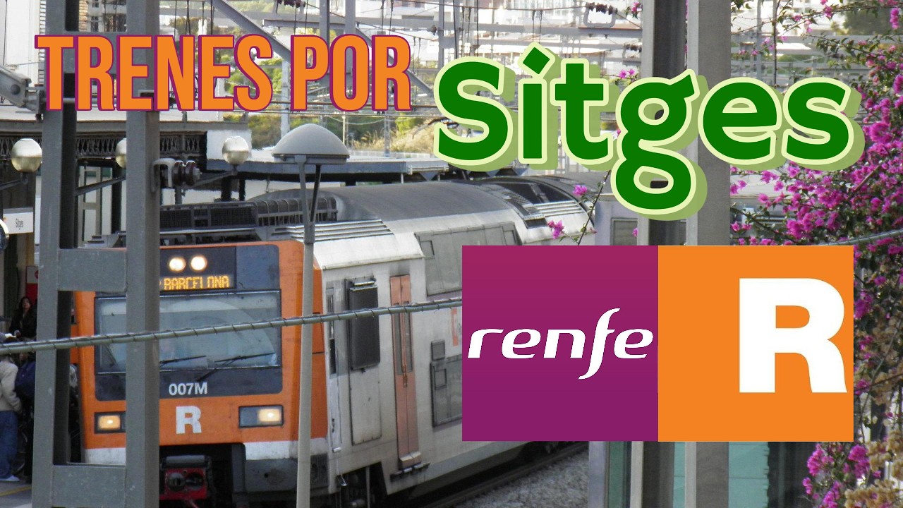 Trenes por Sitges de renfe y rodalies de catalunya.