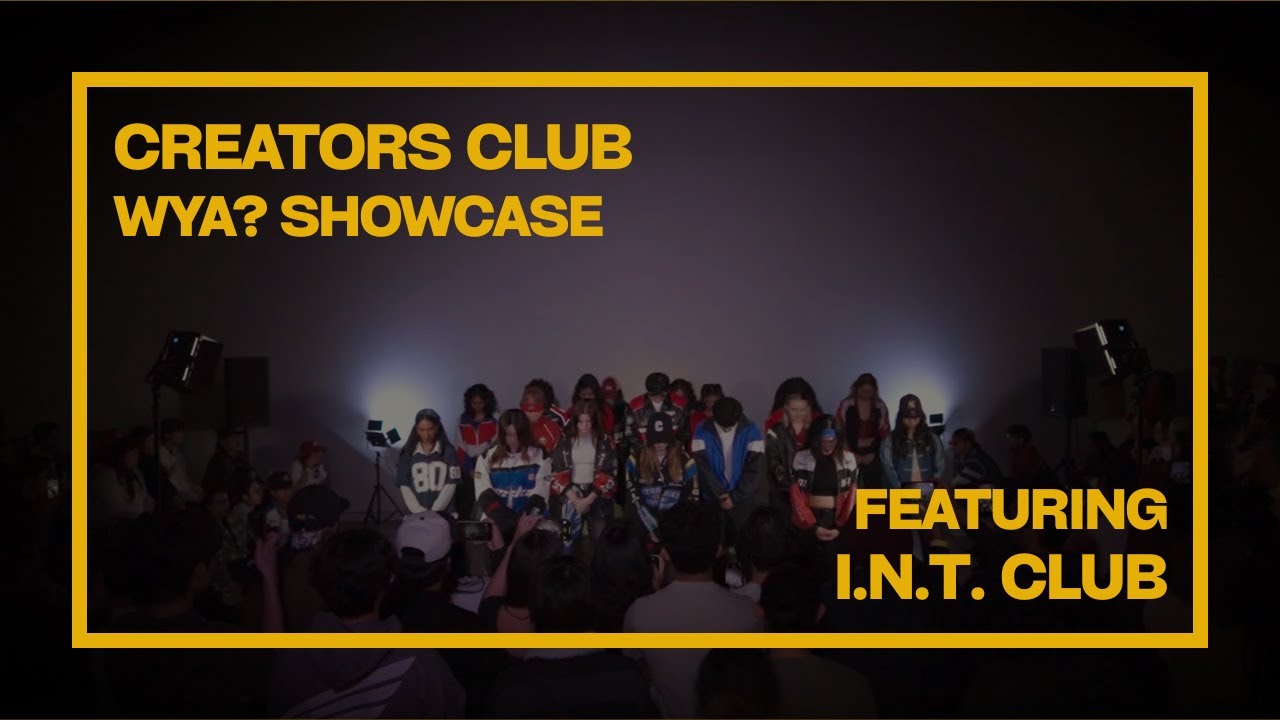 I.N.T. Club | “WYA?” Dance Show (Wide) | Creators Club