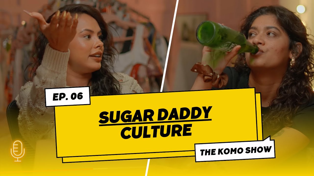 Sugar Daddy Culture in India: New Trend or Big Risk? | KOMO Show Explores | Yay or Nay |