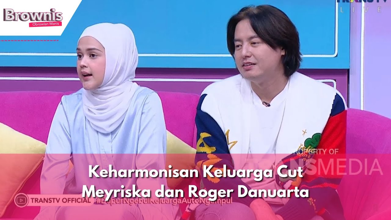 Keharmonisan Keluarga Cut Meyriska dan Roger Danuarta | BROWNIS (7/2/24) P2