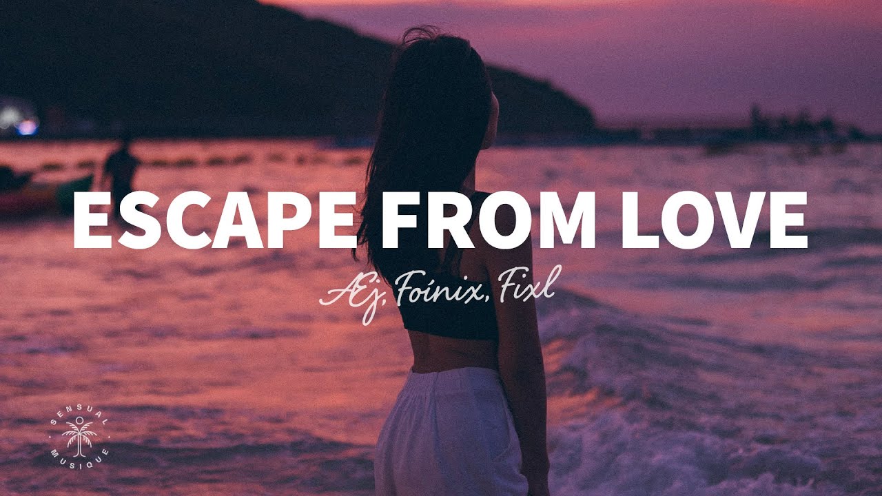 &AElig;j, Fo&iacute;nix, FIXL - Escape From Love (Lyrics)
