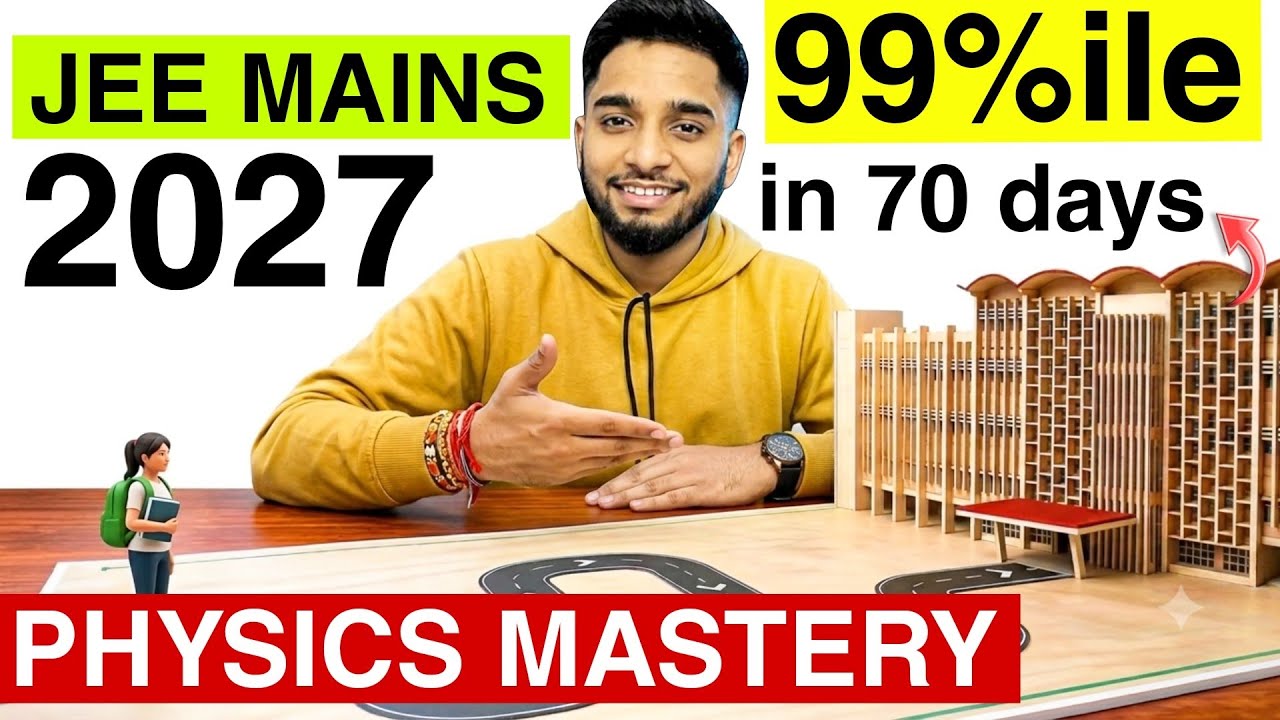 JEE Mains 2027: Score 100/100 in physics with this roadmap🔥+ FREE resources 