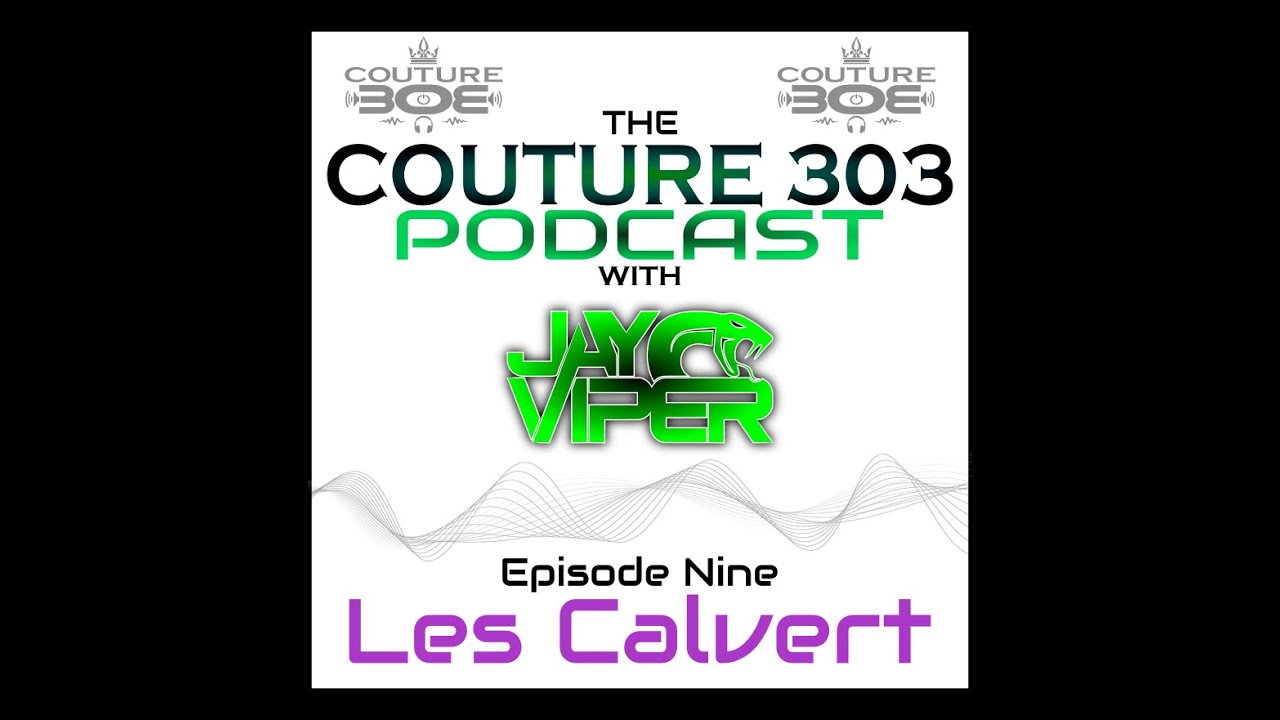 The Couture 303 Podcast Ep9 Les Calvert Garlands, Gbar, Society, Ibiza, Miami, Juice Fm & Radio City