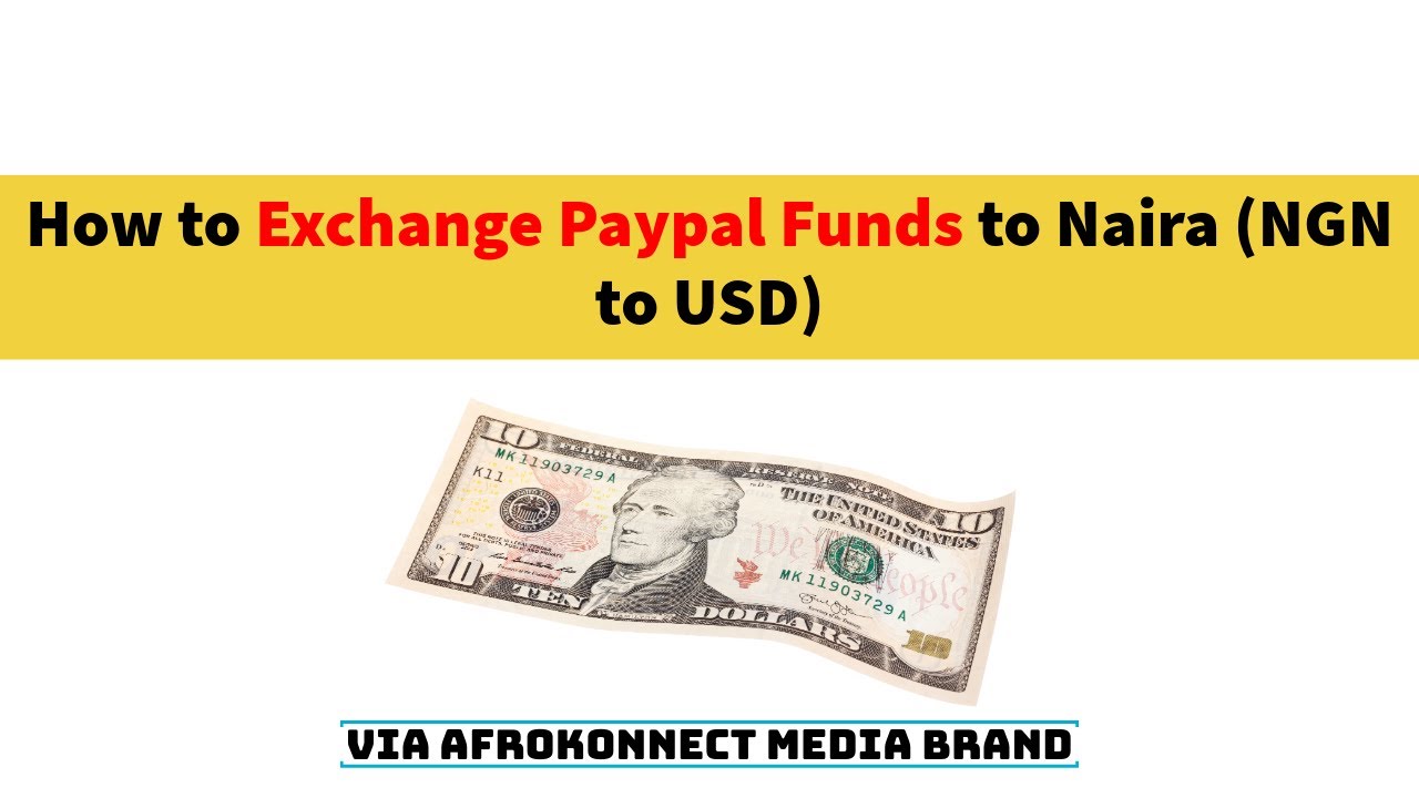 How to Exchange Paypal Funds to Naira (Convert USD to NGN, EURO, BRITISH POUNDS ETC)
