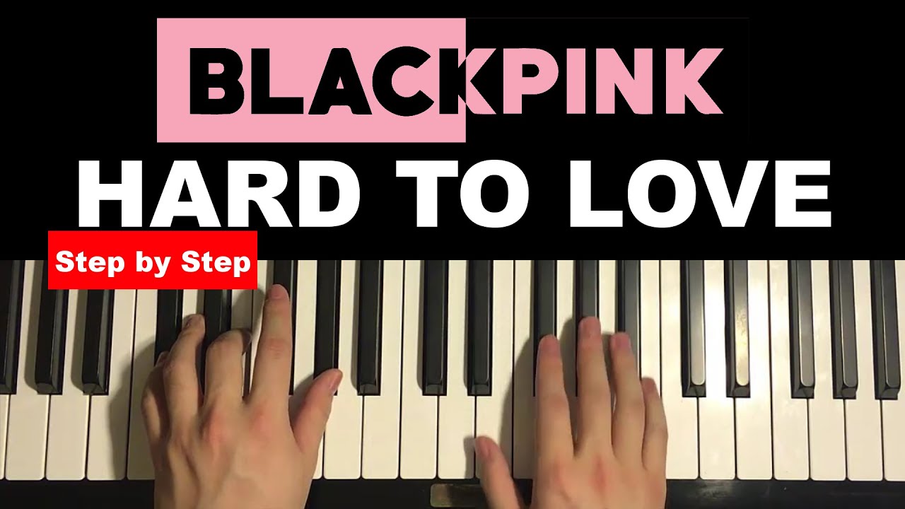 Blackpink - Hard To Love (Piano Tutorial Lesson)