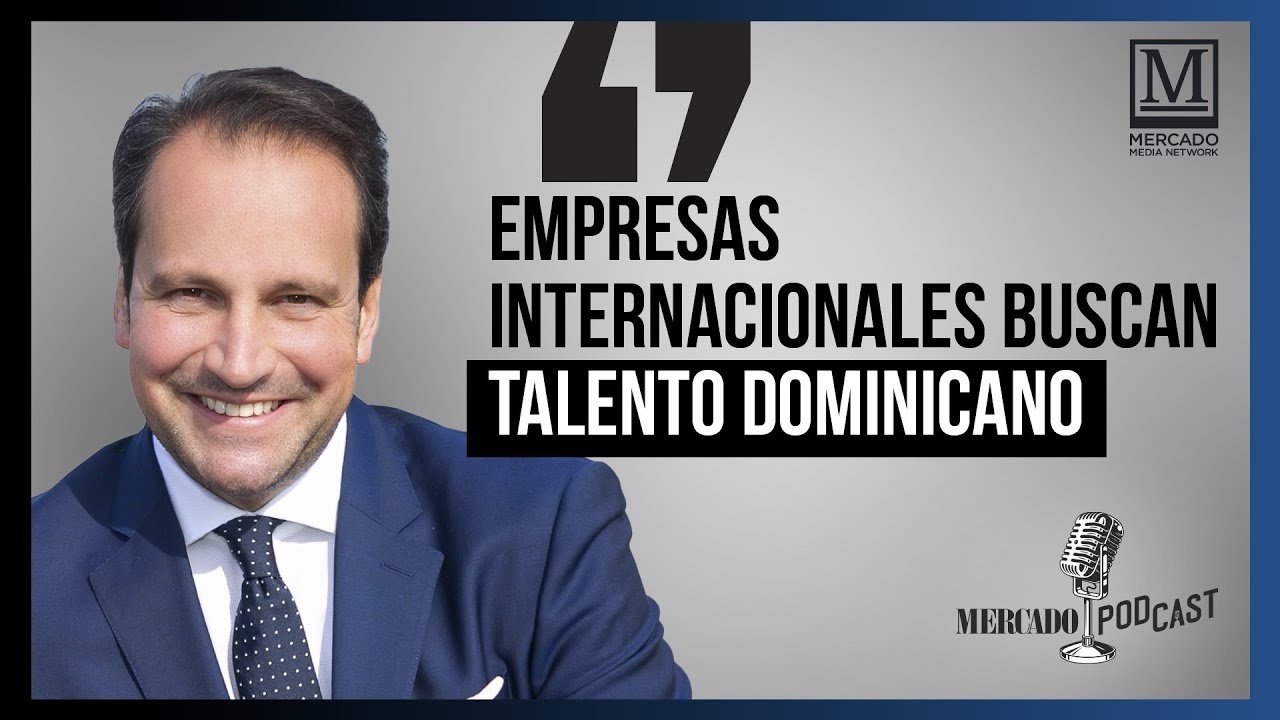 Empresas internacionales en busca de talento dominicano: Jaime Ozores Ep. 01