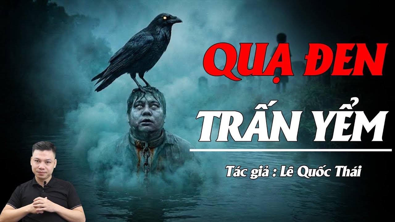 Truyện Ma Đình Soạn Kể: QUẠ ĐEN TRẤN YỂM - THẦY LANG THỰC HIỆN NGHI LỄ ĐƯA HÀI CỐT VÀO QUAN TÀI