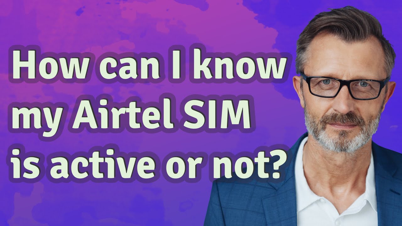 How can I know my Airtel SIM is active or not?