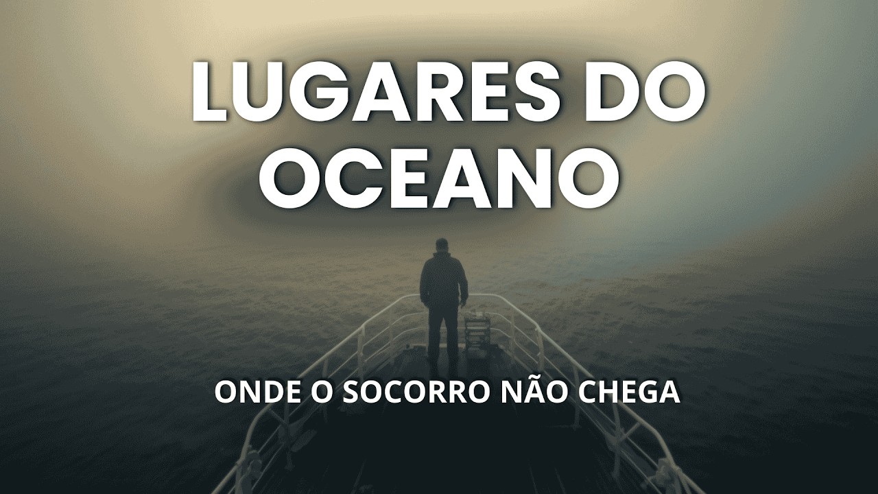 LUGARES DO OCEANO ONDE O SOCORRO NÃO CHEGA