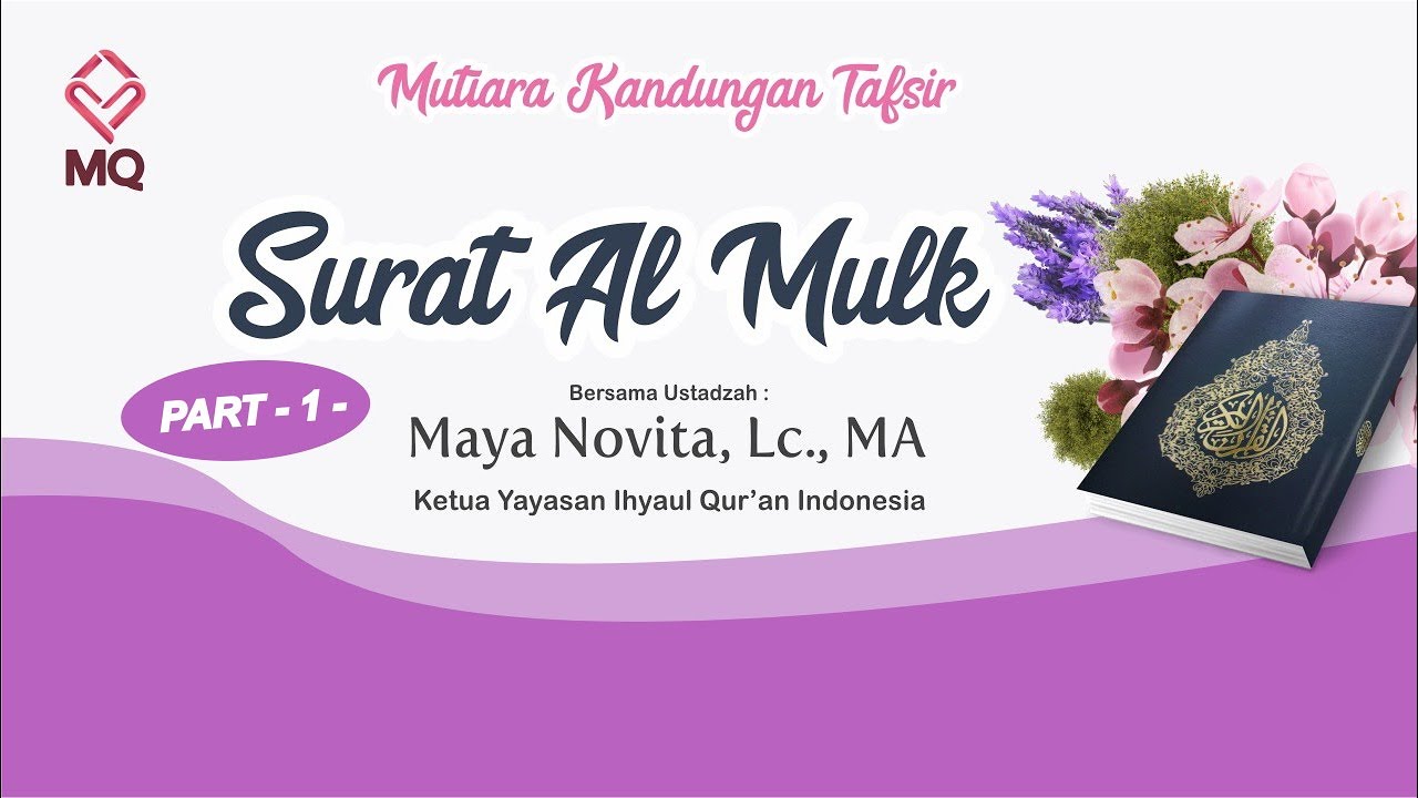 Mutiara Kandungan Tafsir Surat Al Mulk (Part 1) - Ustadzah Maya Novita, Lc., M.A.