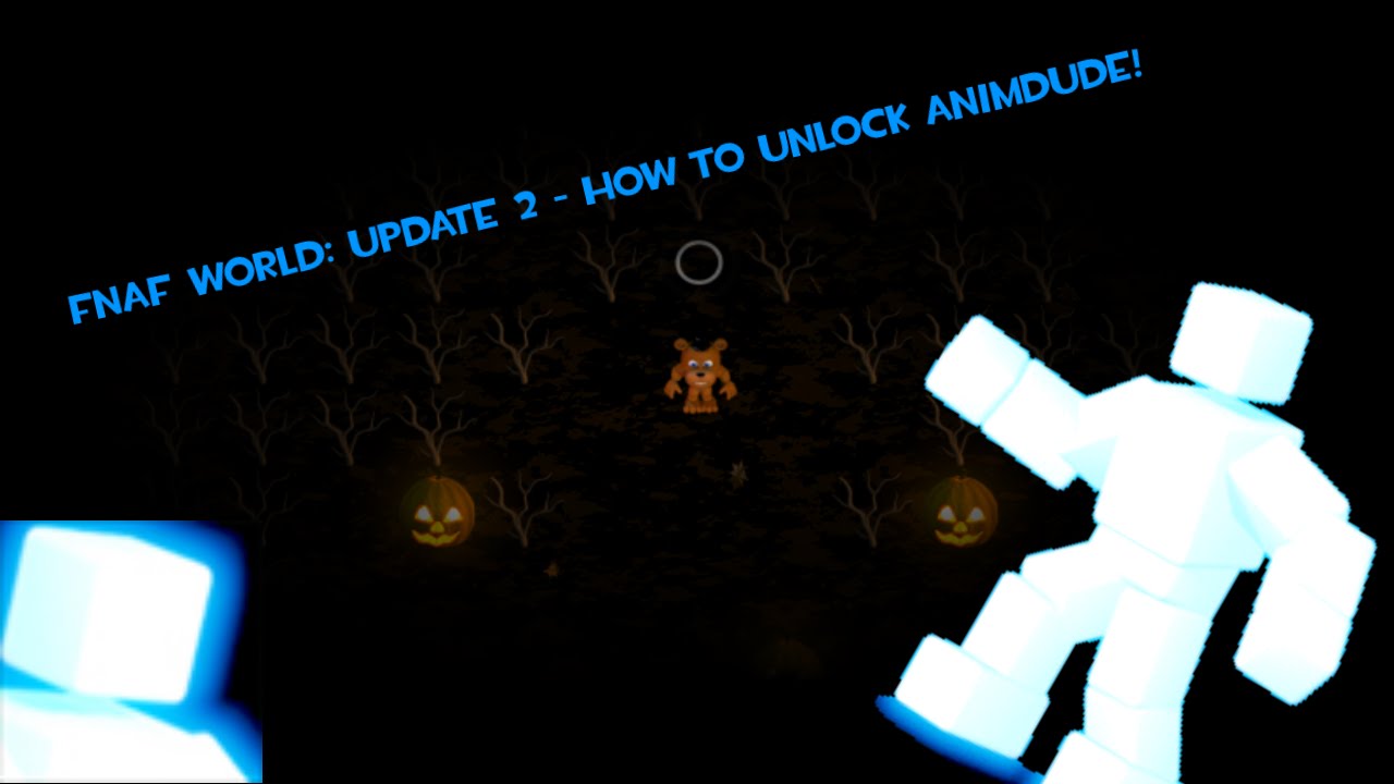 FNaF World - How to unlock Animdude [UPDATE 2]