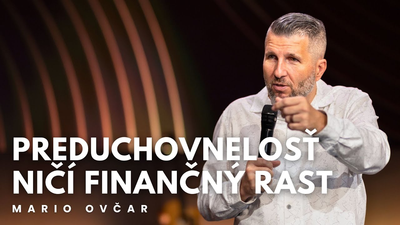Preduchovnelosť ničí finančný rast | Mario Ovčar