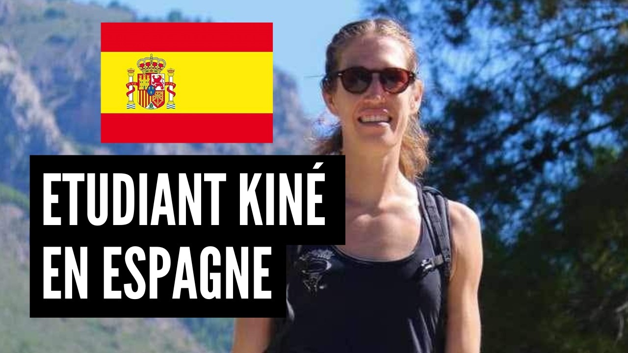 Les &Eacute;tudes de Kin&eacute; en Espagne (avec Floriane)