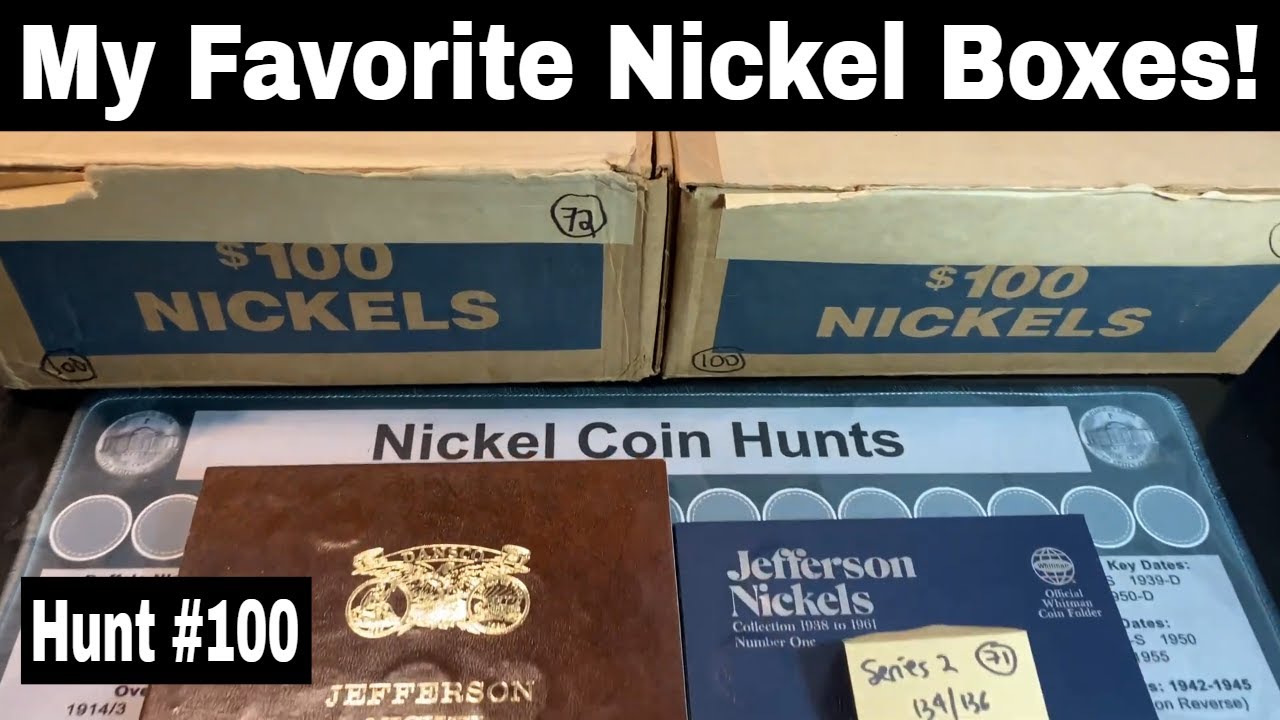 Nickel Hunt and Fill #100 - My Favorite Boxes
