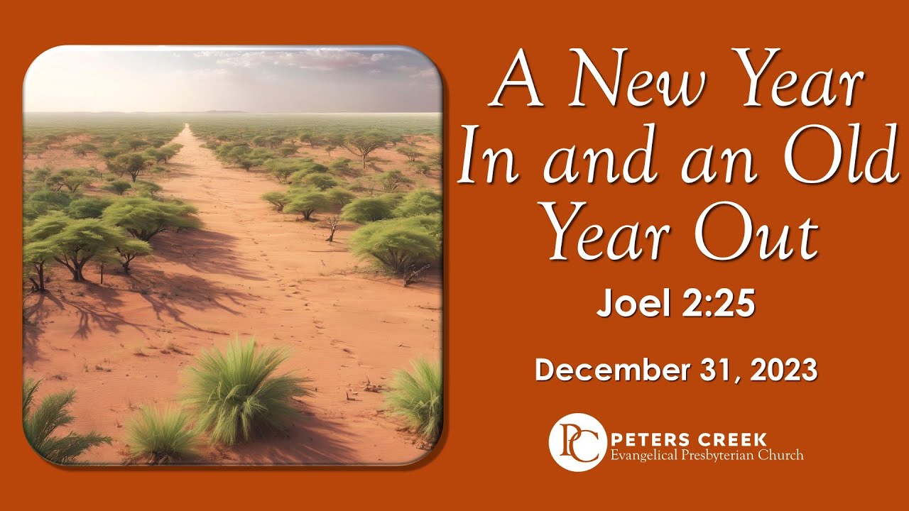 Sermon: A New Year In and an Old Year Out!