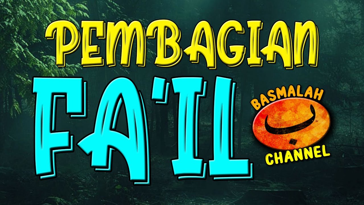BELAJAR NAHWU - SHORROF : Kupas tuntas pembagian Fa'il (kaidah nahwu)