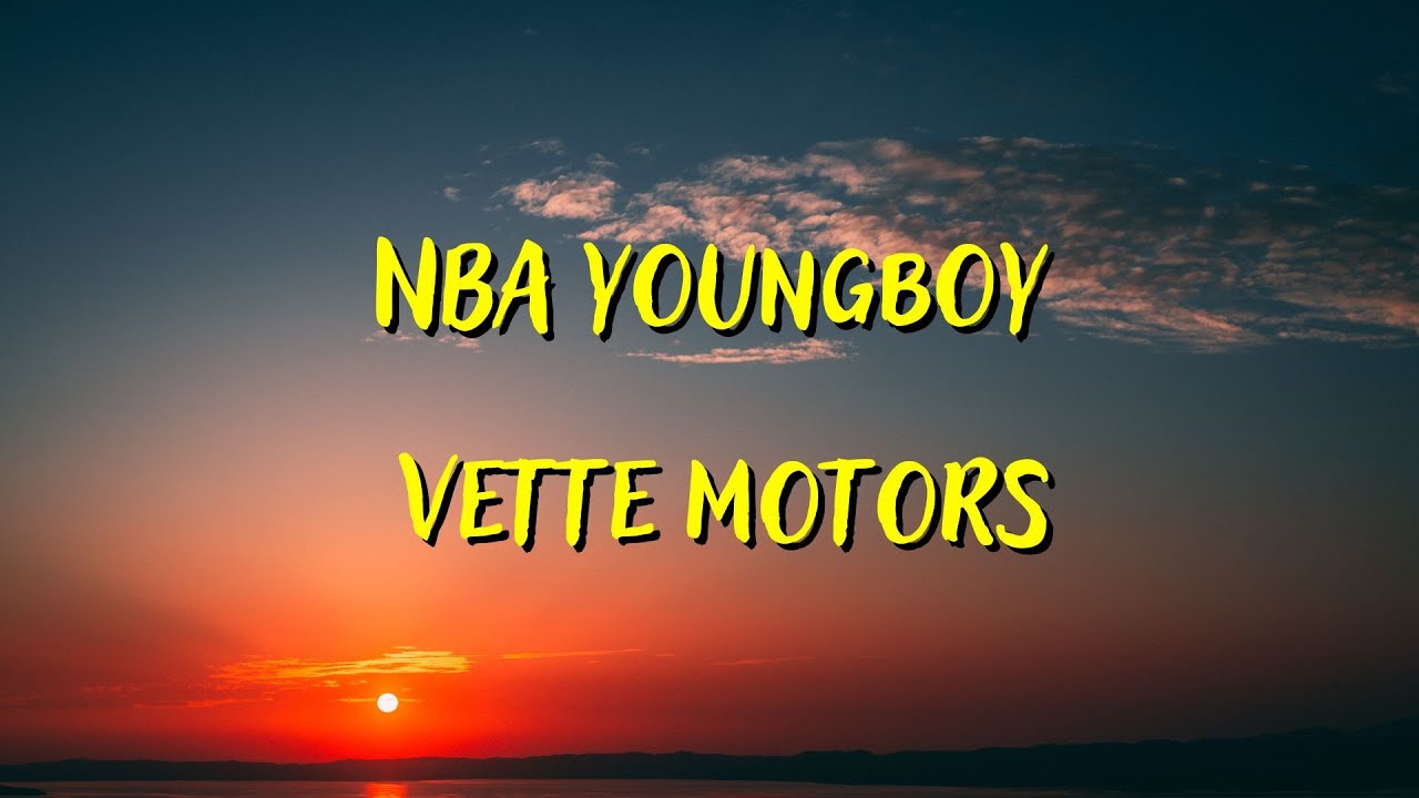 NBA YOUNGBOY &mdash; VETTE MOTORS (LYRICS)