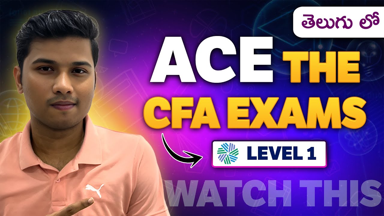 Watch This Before You Take CFA EXAMS!! | ACE CFA LEVEL 1 in 2025 | In Telugu