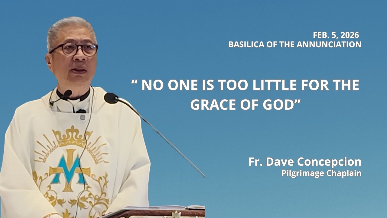 NO ONE IS TOO LITTLE FOR THE GRACE OF GOD Homily  by Fr  Dave Concepcion on Feb  5, 2026