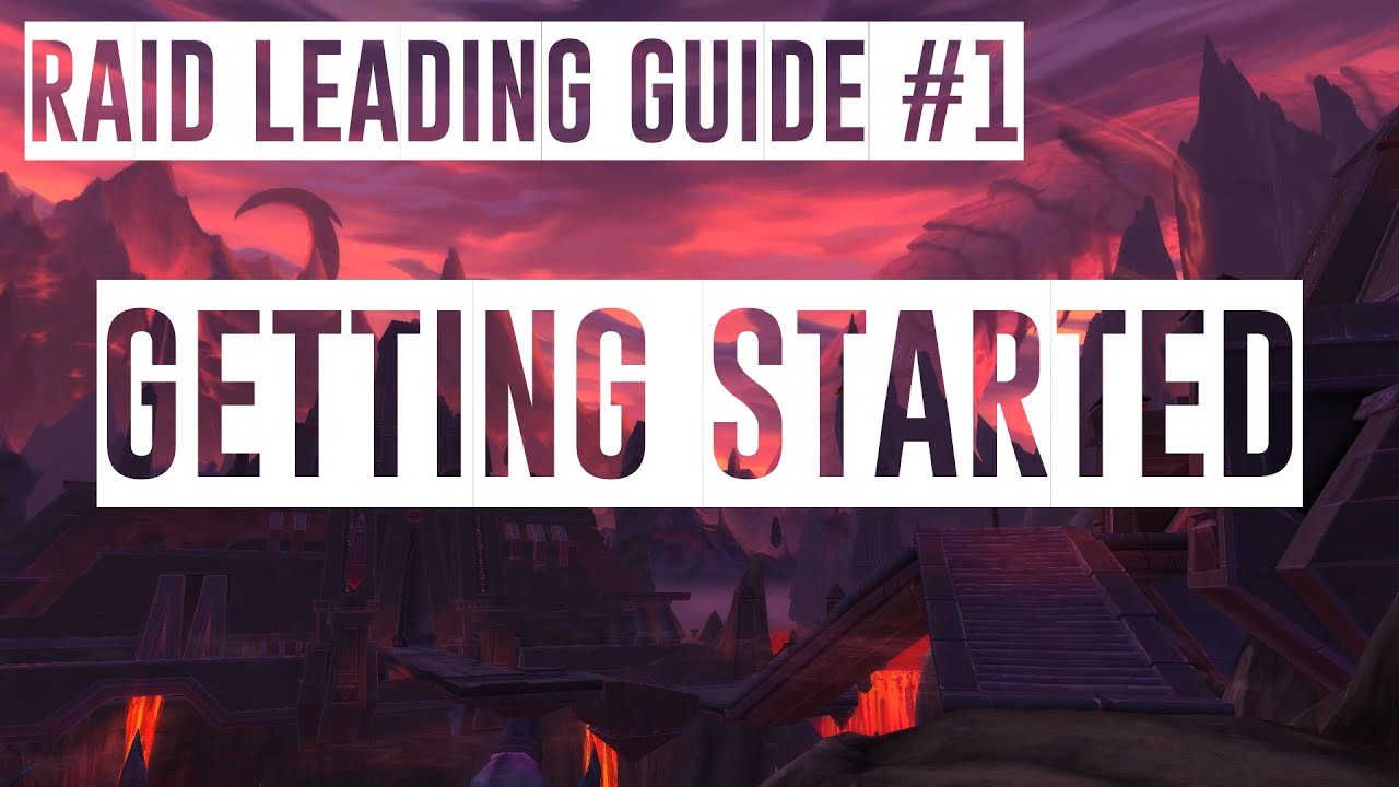 Raid Leading Guide: Getting Started - is Raid Leadership for you?