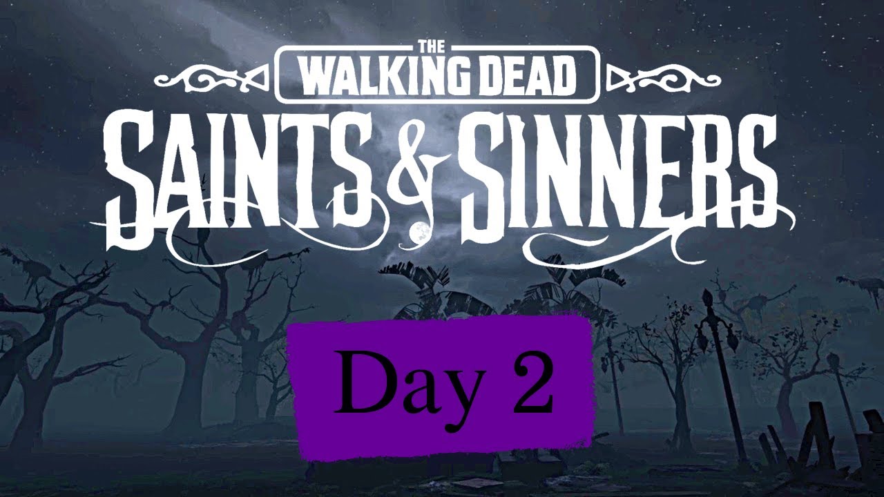 The Walking Dead: Saints & Sinners - Day 2 - The Shallows, The Ring, Safe Location, Tips & Tricks