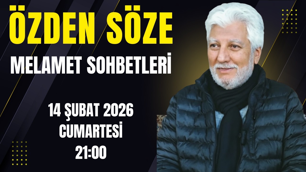 Özden Söze Melamet Sohbetleri  / 14.02.2026  /  Fehmi Özden