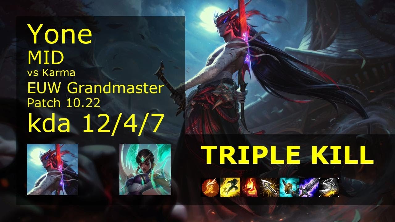 Yone vs Karma Mid - EUW Grandmaster 12/4/7 Patch 10.22 Gameplay