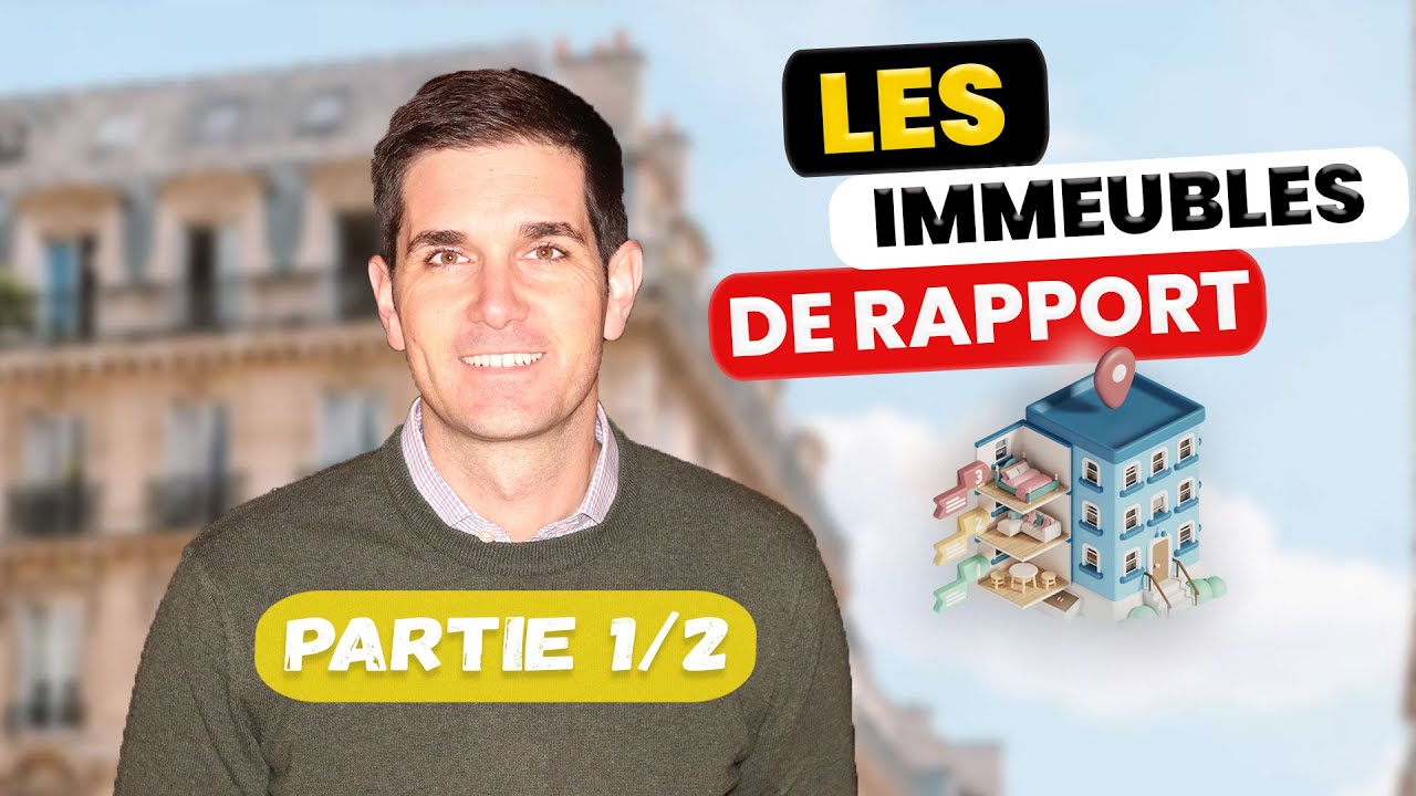 Partie 1 - Ce Qu'on Ne Vous Dit Pas Sur Les Immeubles De Rapport !