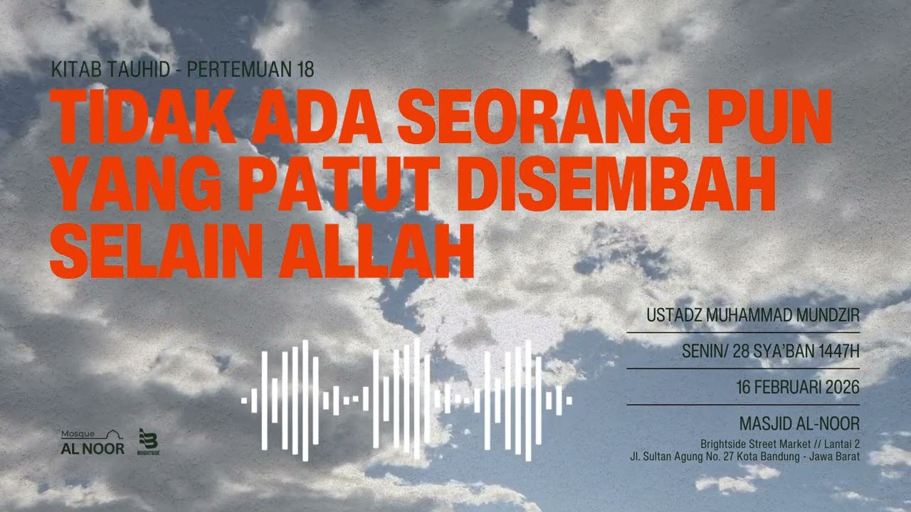 TIDAK ADA SEORANG PUN YANG BERHAK DISEMBAH SELAIN ALLAH - Ustadz Muhammad Mundzir, Hafizhohullah