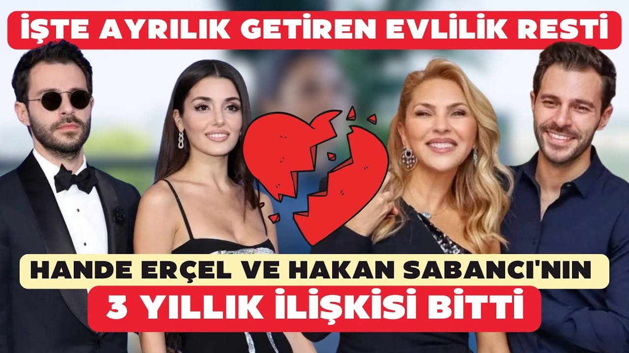 Evlilik resti ayrılık getirdi! Hande Erçel ve Hakan Sabancı'nın 3 yıllık ilişkisi bitti