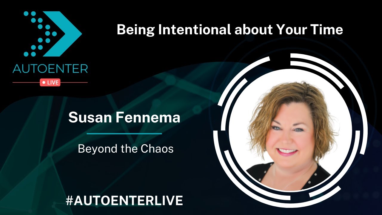 Being Intentional About Your Time | AutoEnter Live 2022
