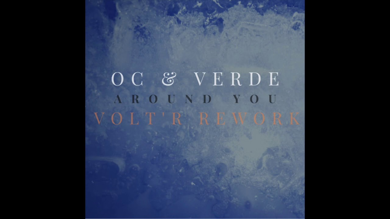 Eli & Fur - Around You (OC & Verde Remix) (Volt'R Rework)