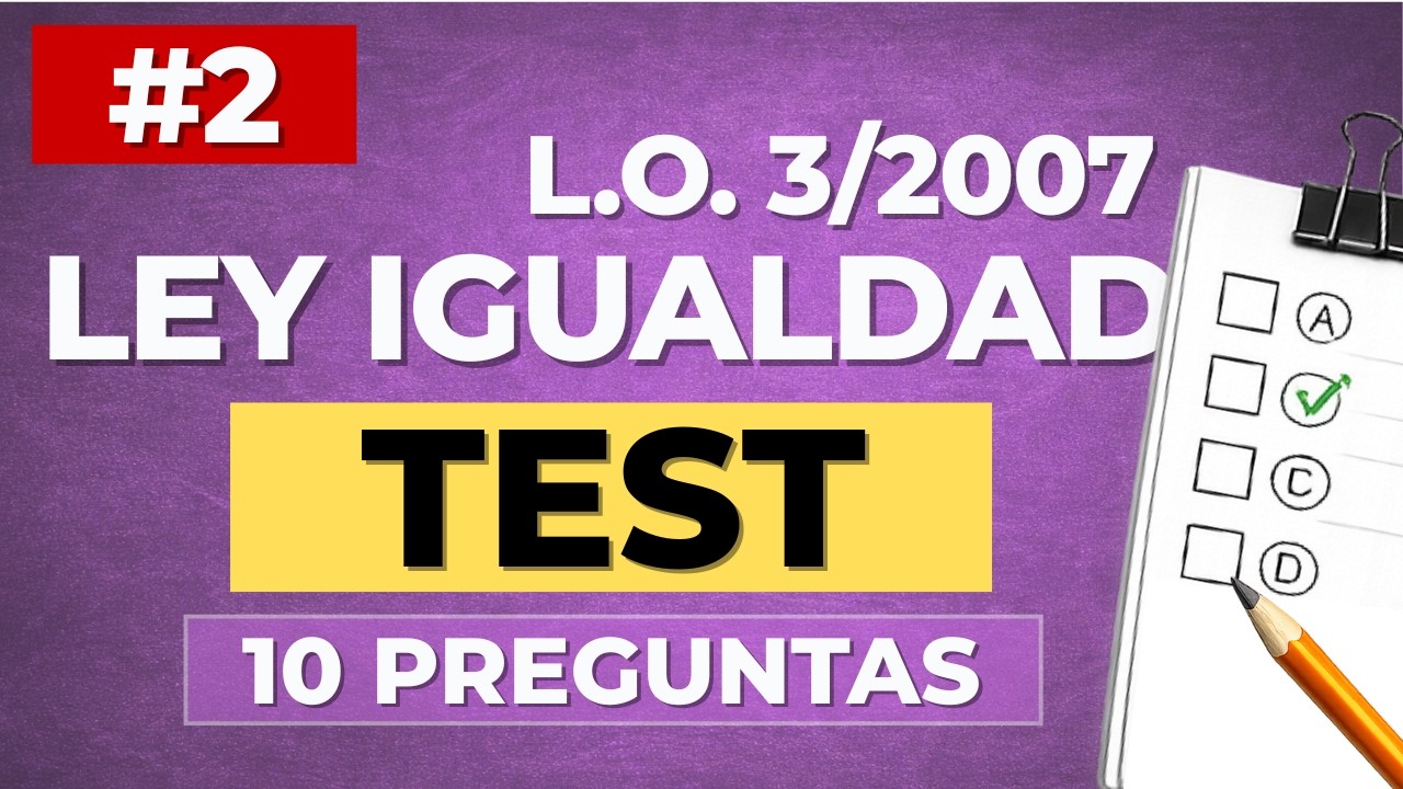 📗👩🧑TEST LEY 3/2007 DE IGUALDAD| #2| TEST para OPOSICIONES
