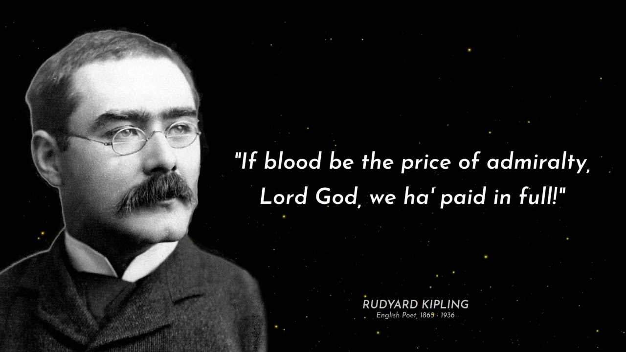 Rudyard Kipling's Best Quotes, Life Lessons
