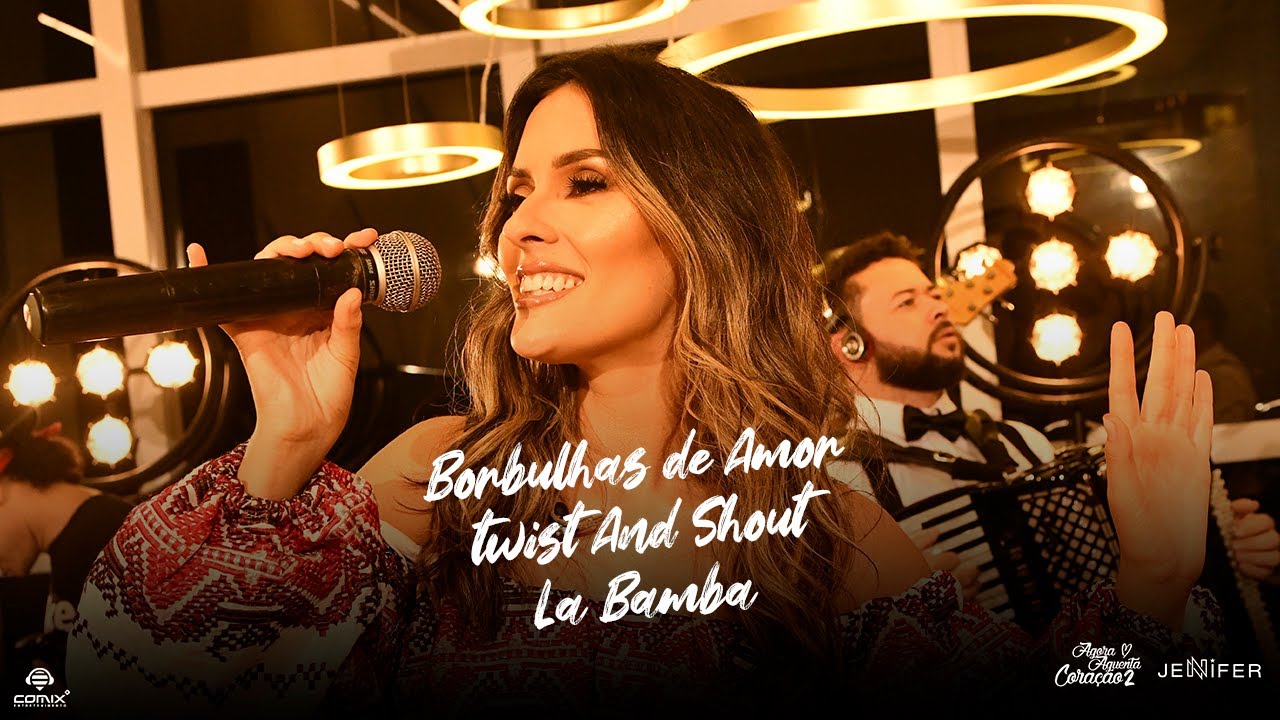 Borbulhas de Amor/ Twist And Shout/ La Bamba | Jennifer (Agora Aguenta Coração 2)