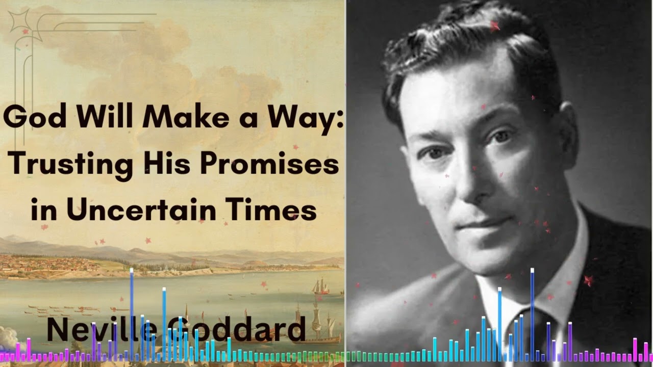 God Will Make a Way: Trusting His Promises in Uncertain Times | Neville Goddard