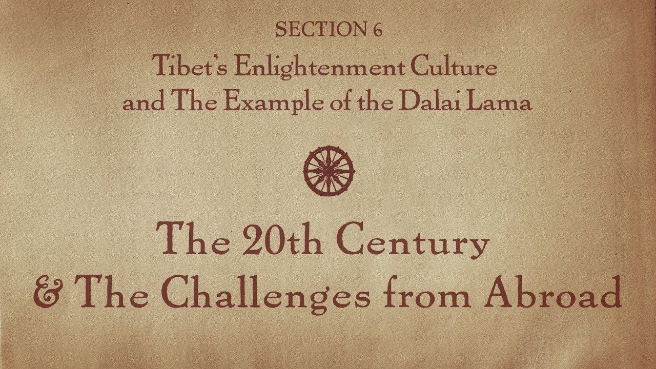 MOOC BUDDHA1x | 6.4 The 20th Century & The Challenges from Abroad | Tibet’s Enlightenment Culture
