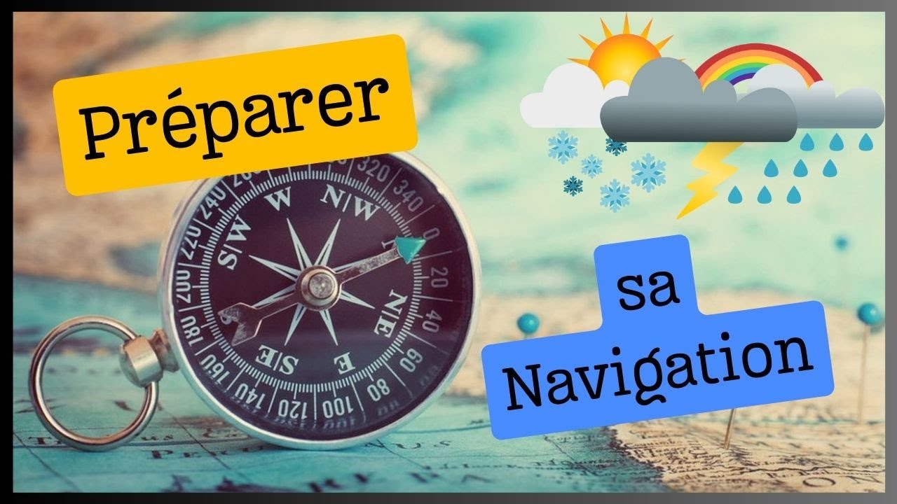 VOILIER: Comment je prépare mes navigations