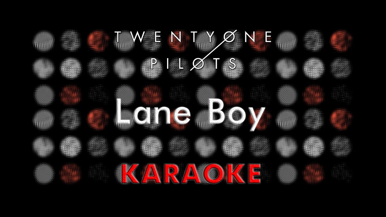 Twenty One Pilots - Lane Boy (Karaoke)