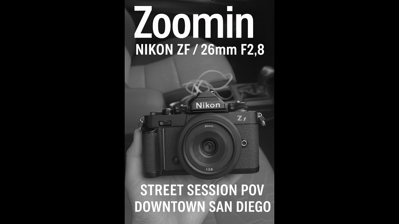Zoomin Street Sesh: POV with the Nikon ZF 26mm F2.8 -- Downtown San Diego