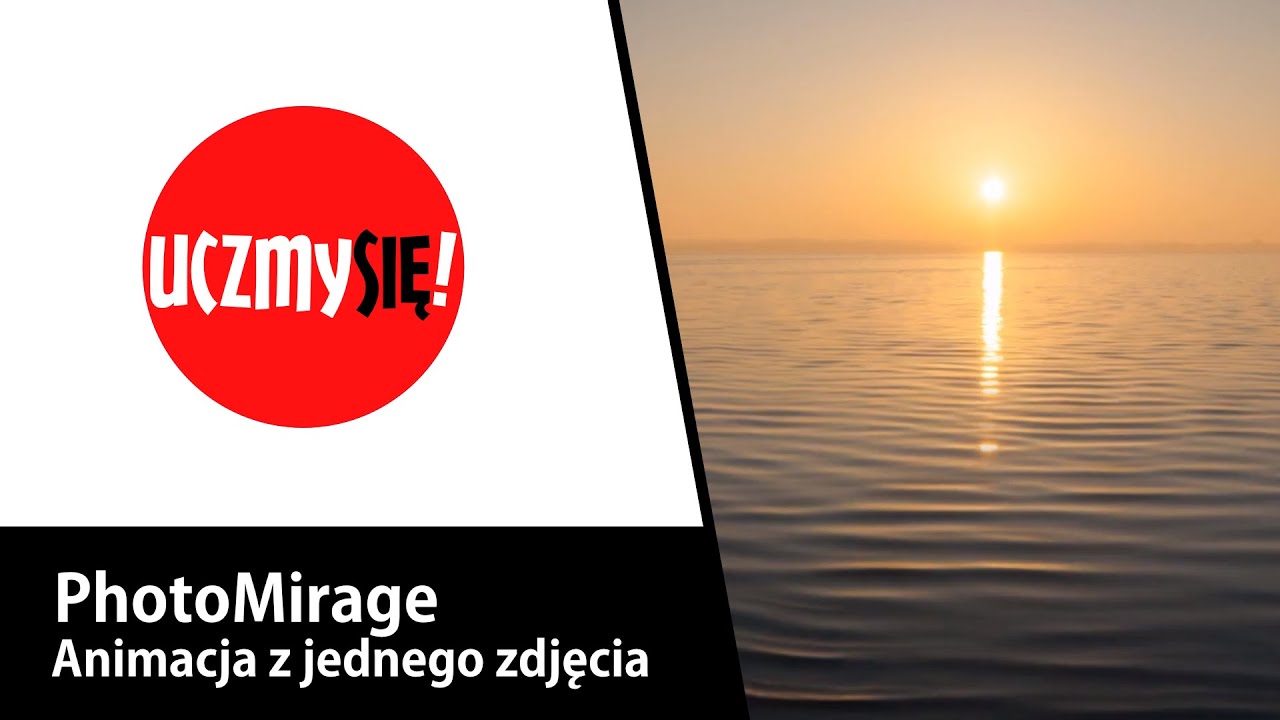 Uczmy się! - PhotoMirage - Animacja z jednego zdjęcia